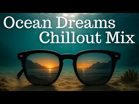Ocean Dreams Chillout Mix | Deep Ambient Flow for Mindful Escapes by Pavelon
