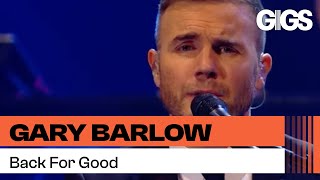 Gary Barlow - Back For Good (Live)