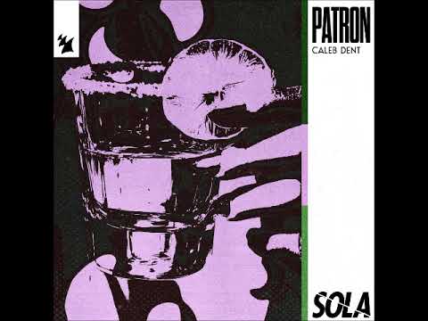 Caleb Dent - Patron (Extended Mix) [SOLA]