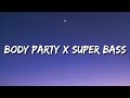 Body Party x Super Bass (Lyrics) 