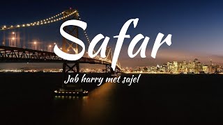 Safar - Jab Harry Met Sajel. (Lyrics) Arijit singh