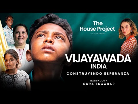 Construyendo Esperanza: Transformando vidas en Vijayawada con Sara Escobar