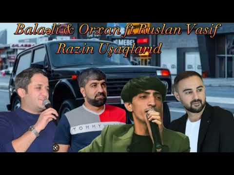 Balaəli & Orxan ft Ruslan Vasif Razin Uşaqlarıdı(#edit#remix#mix)