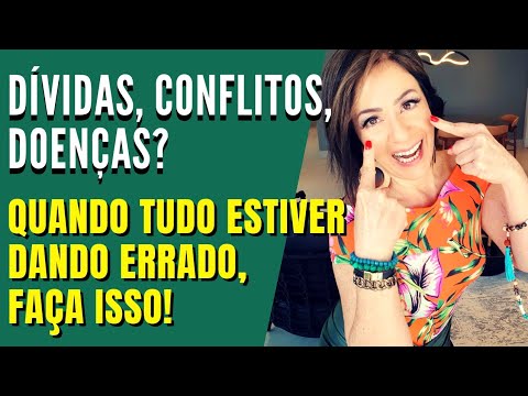 DÍVIDAS, CONFLITOS, DOENÇAS? QUANDO TUDO ESTIVER DANDO ERRADO, FAÇA ISSO!