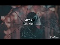 Luis Miguel - Soy Yo (Letra) ♡