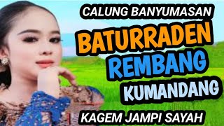 Download lagu BATURRADEN REMBANG KUMANDANG CALUNG CAMPURSARI BANYUMASAN KAGEM JAMPI SAYAH. mp3 Download lagu BATURRADEN REMBANG KUMANDANG CALUNG CAMPURSARI BANYUMASAN KAGEM JAMPI SAYAH. mp3