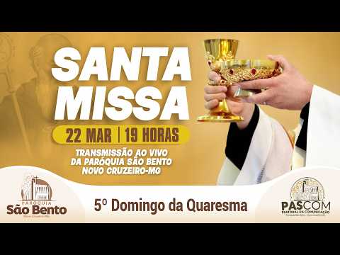 Santa Missa dia 22/03/2026 - 5º Domingo da Quaresma