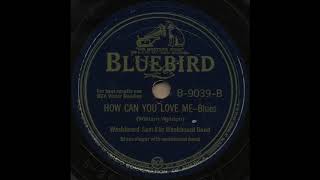 HOW CAN YOU LOVE ME / Washboard Sam & his Washboard Band [BLUEBIRD B-9039-B]