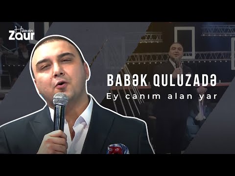 Həmin Zaur | Babək Quluzadə | Ey canım alan yar