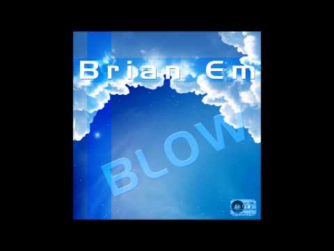 Brian Em - Blow (Original Mix)