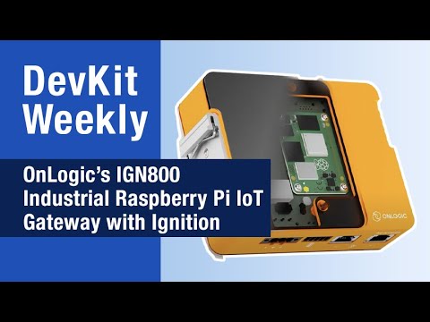 Dev Kit Weekly: OnLogic IGN800 Industrial Raspberry Pi IoT Gateway