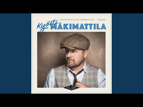 Ennen Kuin Taas Sammuu Kuu - Kyösti Mäkimattila