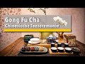 Gong Fu Cha Die Kunst Der Traditionellen Chinesischen Teezeremonie