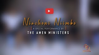 Amen Ministers Kenya- Niacheni Niimbe