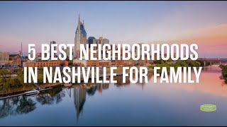 5 Best Neighborhoods in Nashville for Families