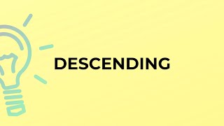 What is the meaning of the word DESCENDING