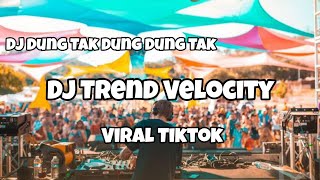 Download lagu DJ TREND VELOCITY VIRAL TIKTOK‼️DJ DUNG TAK DUNG DUNG TAK - Adit Sparky  Nwrmxx FULLBASS mp3