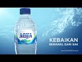 AQUA Kini Dengan Label Baru Kebaikan Berawal Dari Sini