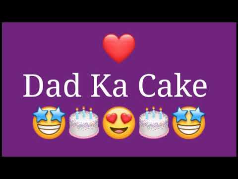 Dad ka cake