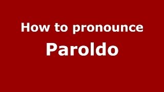 How to pronounce Paroldo