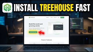 How to Install Treehouse - Beginner Guide