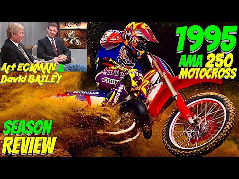 1995 AMA 250 OUTDOOR MOTOCROSS SEASON REVIEW with Art ECKMAN & David BAILEY