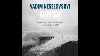 Vadim Neselovskyi / Odesa Railway Station / Odesa - a Musical Walk Through a Legendary City