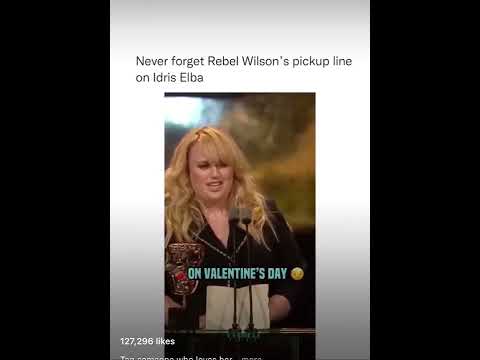 Rebel Wilson pick up line on idris Elbos