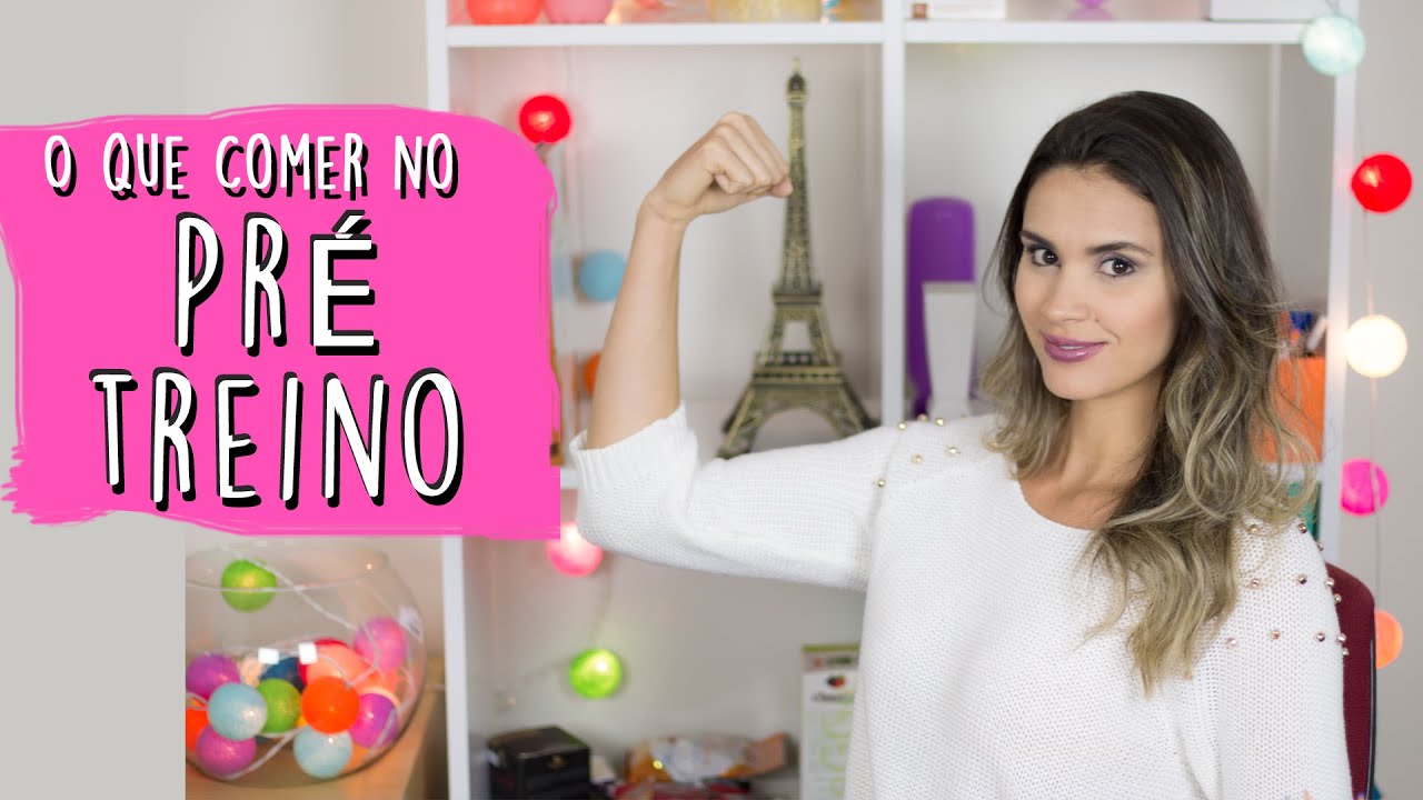 O QUE COMER ANTES DO TREINO? | Nutricionista Izabelle Coe