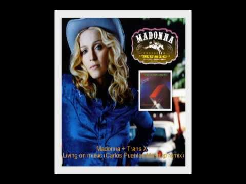 Madonna + Trans X - Living onmusic (Carlos Puentes Mashup remix)