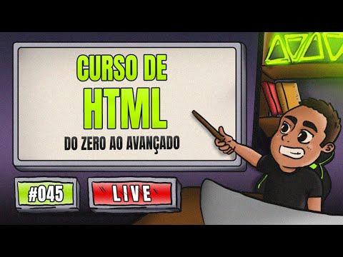 Curso de HTML do ZERO ao Avançado - Aprenda Programação e torne-se um Programador | LIVE #45