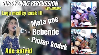 Download lagu LAGU MEDLEY ENAK ❗❗❗ ADE ASTRID MATA POE BEBENDE PINTER KODEK I LIVE SHOW RUSDY OYAG PERCUSSION mp3