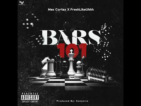 Mex Cortez x FreshLikeUhhh - Bars 101 (Official Audio)