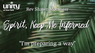 “Spirit, Keep Me Informed” Staff Minister Rev Shawn Moninger