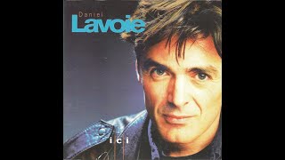 Daniel Lavoie - Ici (album complet)