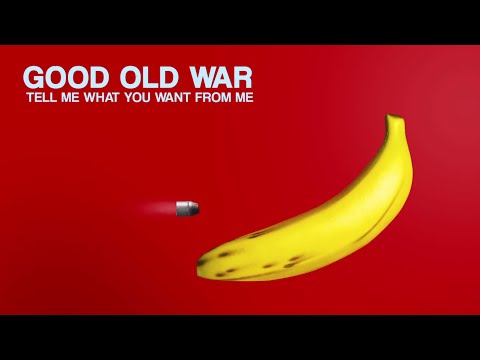 Good Old War - Tell Me What You Want From Me [Lyric Video]