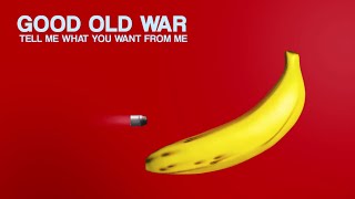 Good Old War - Tell Me What You Want From Me [Lyric Video]