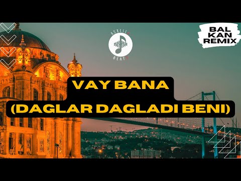 AsxLiLabeats - Vay Bana (Dağlar Dağladı Beni) - REMIX