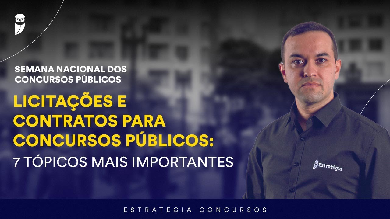 Licitações e Contratos para Concursos Públicos: 7 tópicos mais importantes