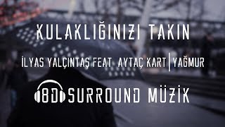 İlyas Yalçıntaş feat. Aytaç Kart - Yağmur (8D Müzik)