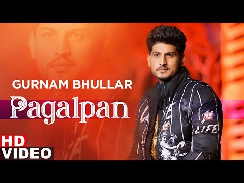 Pagalpan (Full Video) | Gurnam Bhullar | Jhalle | Latest Punjabi Songs 2019 | Speed Records