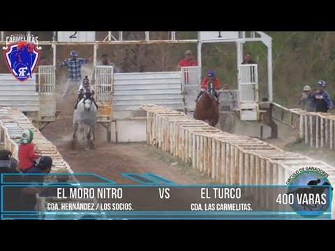 EL TURCO CDA. LAS CARMELITAS VS EL MORO NITRO CDA. HERNÁNDEZ 400 VARAS.