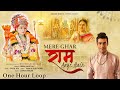 Mere Ghar Ram Aaye Hain - Jubin Nautiyal - One Hour Loop