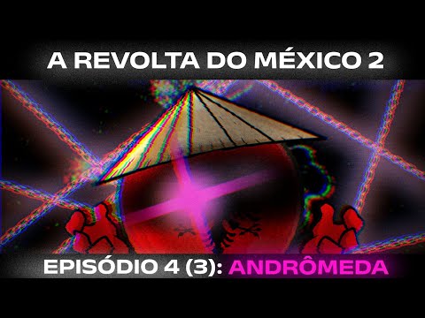 The Mexican Revolt 2 - Episode 4 (3) - ANDROMEDA (S03E03)