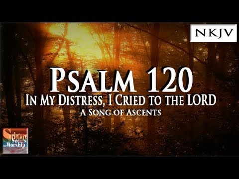 Psalm 120 Song (NKJV) 
