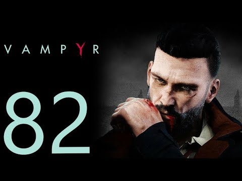 Vampyr playthrough pt82 - Take THAT, McCullum!