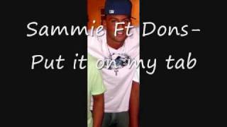 Sammie Ft Dons-Put it on my Tab