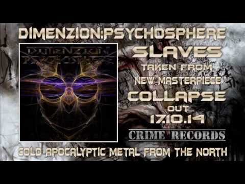 DIMENZION PSYCHOSPHERE - Slaves - Collapse (2014) //Official promotion track//Crime Records