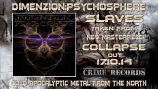 DIMENZION PSYCHOSPHERE - Slaves - Collapse (2014) //Official promotion track//Crime Records