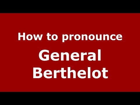 How to pronounce General Berthelot (Romanian/Romania)  - PronounceNames.com